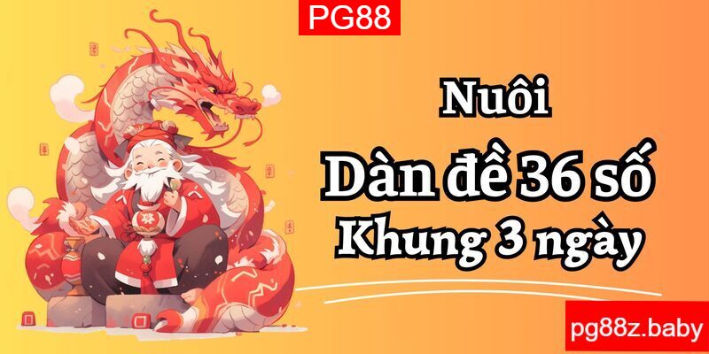 Dàn đề 36 số khung 3 ngày