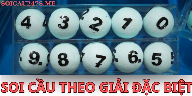 Soi cầu theo giải đặc biệt